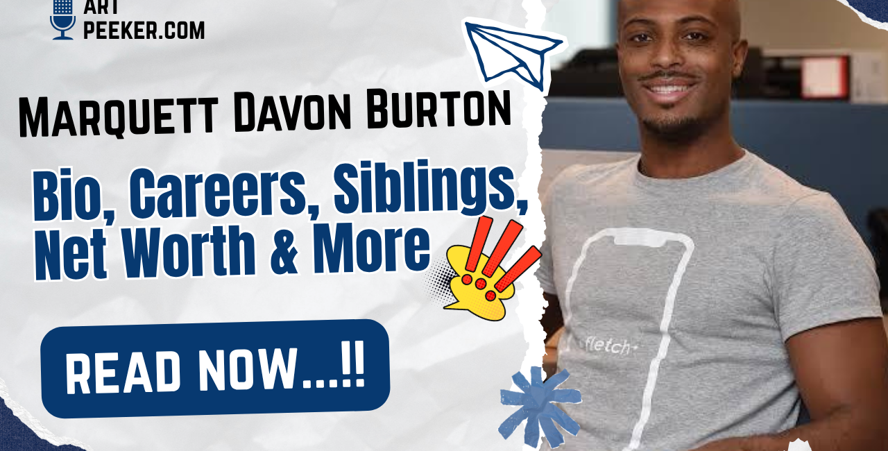 Marquett Davon Burton Bio, Careers, Siblings, Net Worth & More 2026