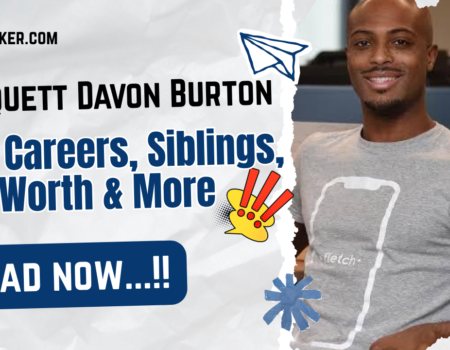 Marquett Davon Burton Bio, Careers, Siblings, Net Worth & More 2026