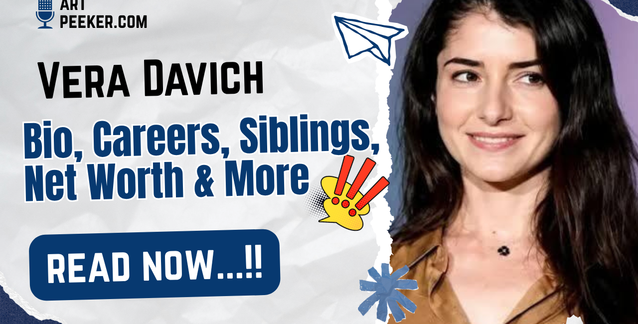 Vera Davich Bio, Careers, Siblings, Net Worth & More 2026 Vera Davich Bio, Careers, Siblings, Net Worth & More 2026
