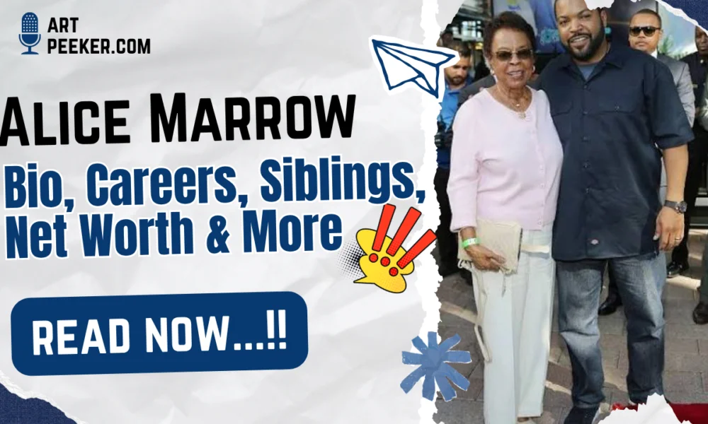 Alice Marrow Bio, Careers, Siblings, Net Worth & More 2026