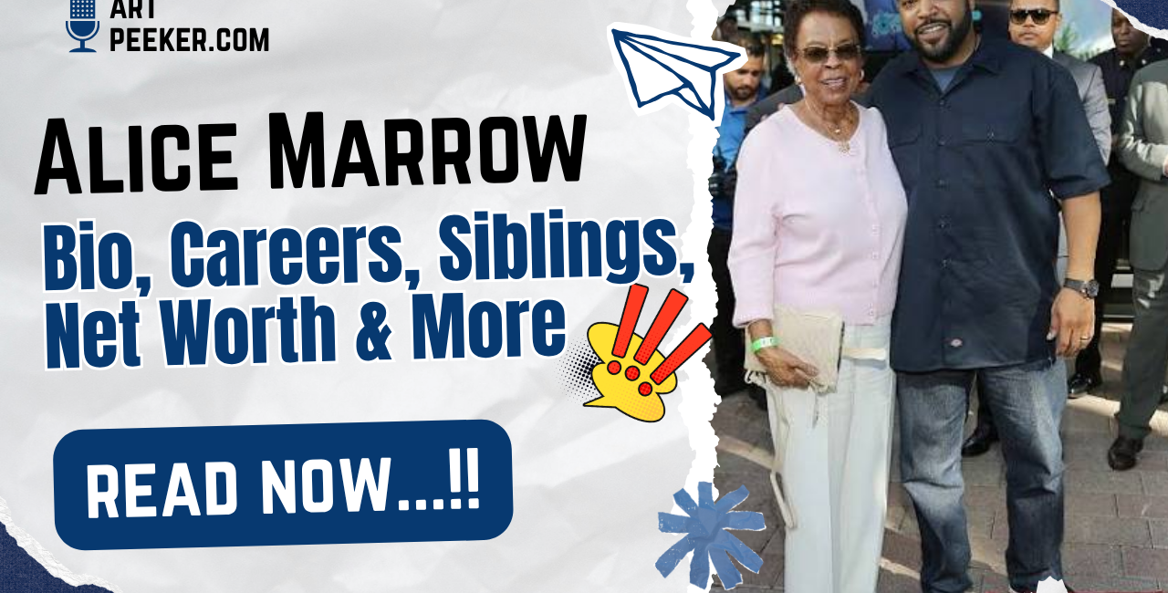 Alice Marrow Bio, Careers, Siblings, Net Worth & More 2026