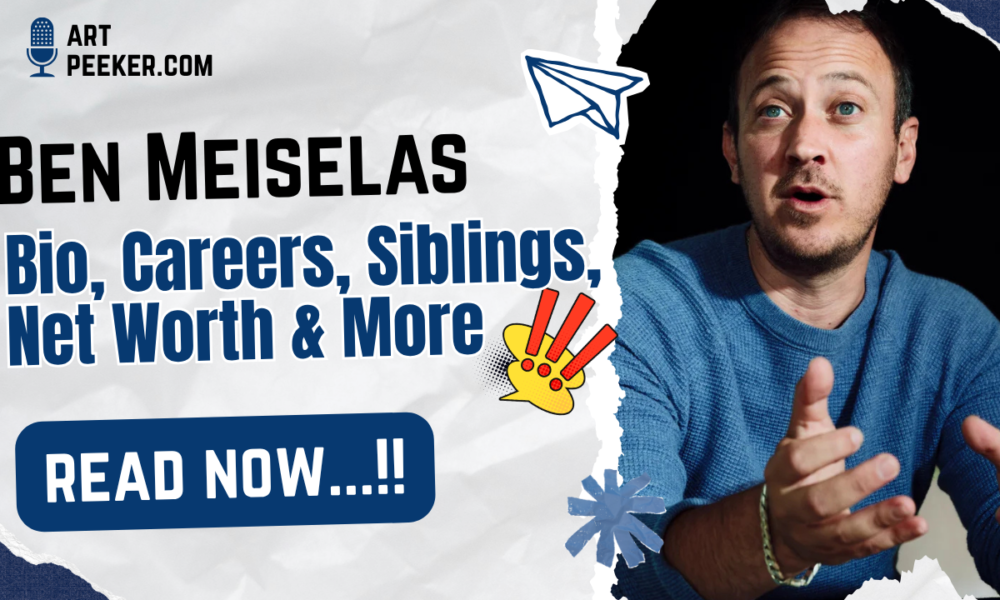 Ben Meiselas Bio, Careers, Siblings, Net Worth & More 2026