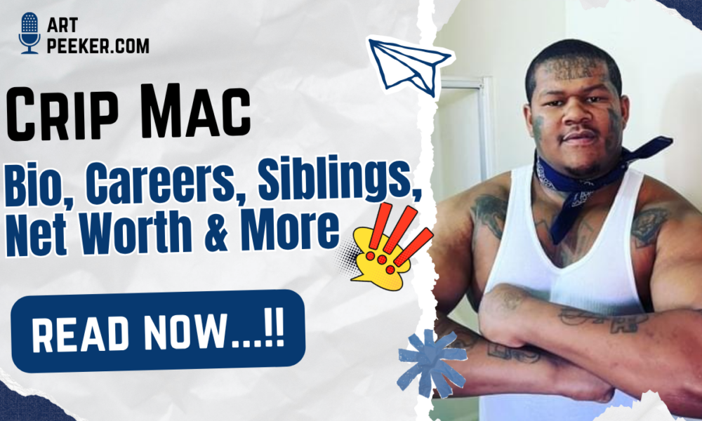 Crip Mac Bio, Careers, Siblings, Net Worth & More 2026