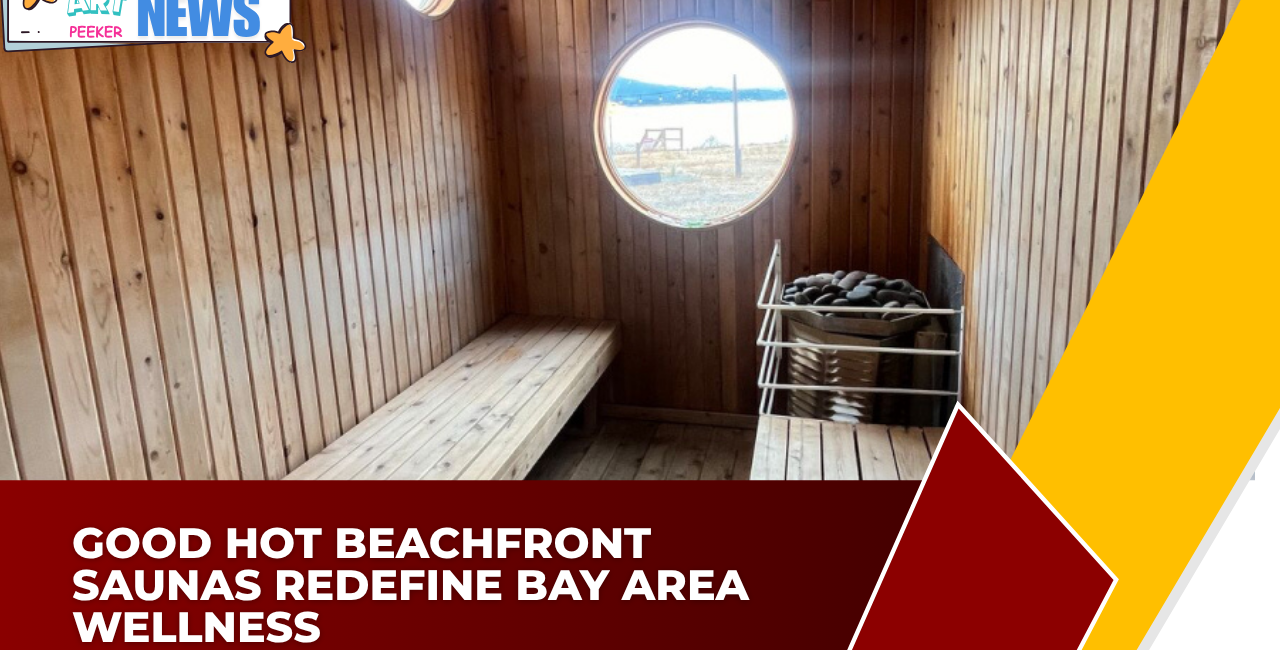 Good Hot Beachfront Saunas Redefine Bay Area Wellness