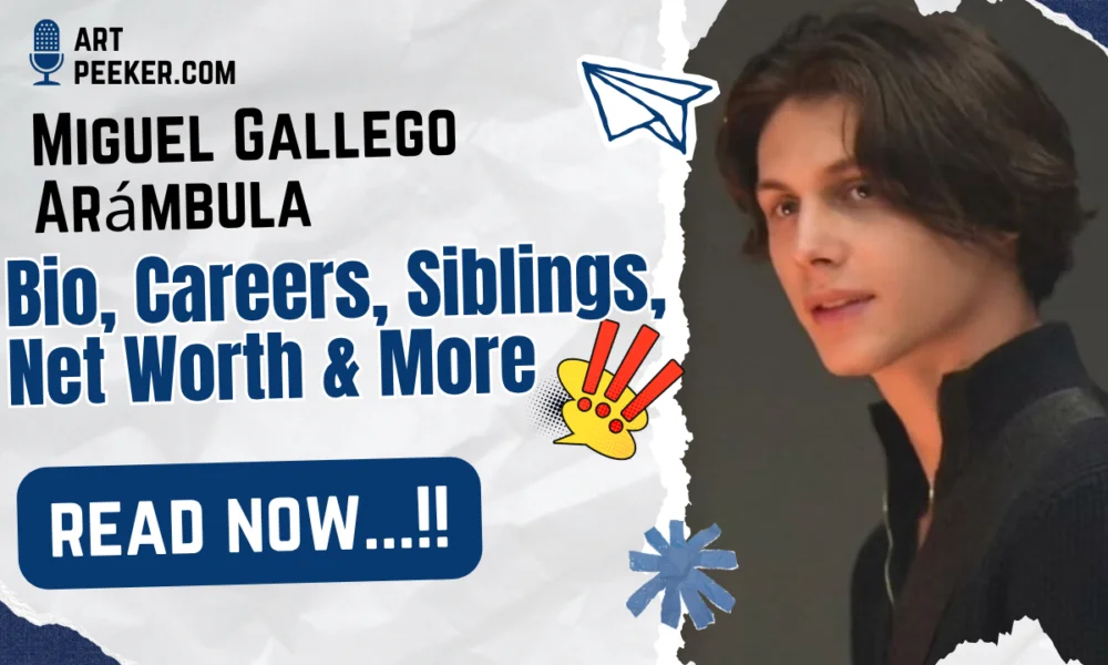 Miguel Gallego Arámbula Bio, Careers, Siblings, Net Worth & More 2026
