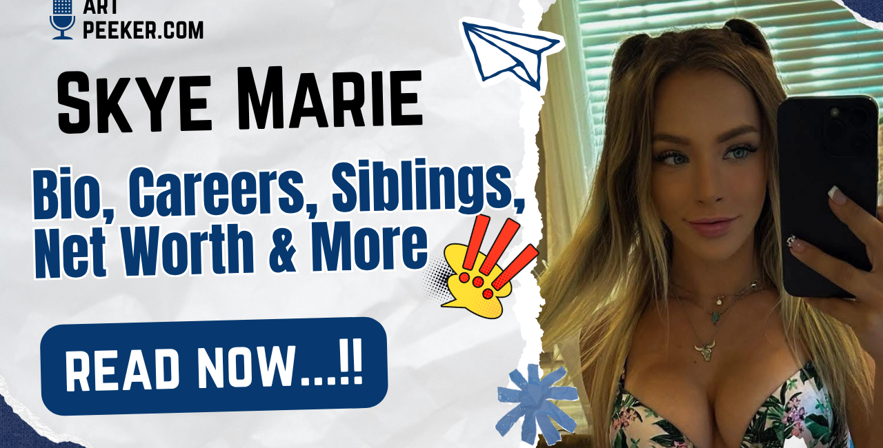 Skye Marie Bio, Careers, Siblings, Net Worth & More 2026 Skye Marie Bio, Careers, Siblings, Net Worth & More 2026